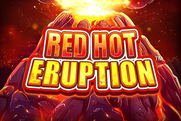 Red Hot Eruption